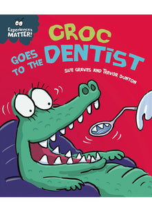 Croc Goes to the Dentist (Experiences Matter)