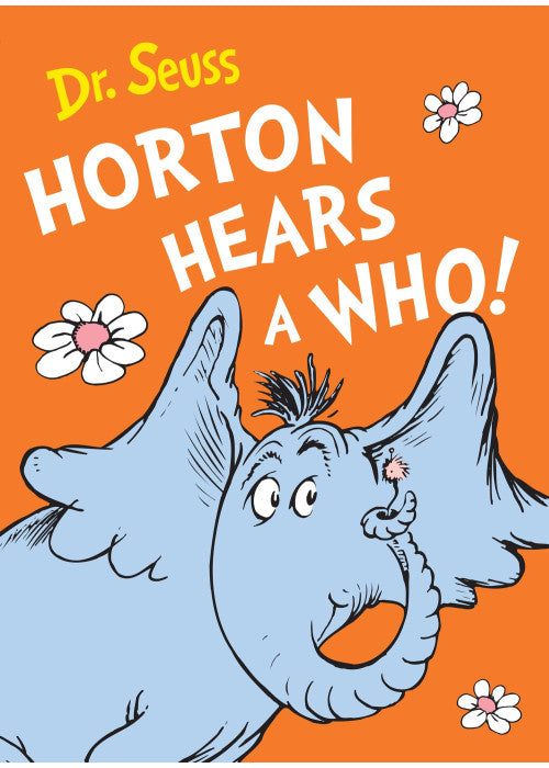 Horton Hears a Who: A Hilarious Classic Picture Book of Riotous Rhymes and Friendship (Dr. Seuss)