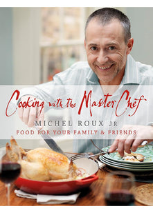 Cooking with The Master Chef: Food For Your Family & Friends