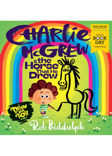 Charlie McGrew & The Horse That He Drew: The fantastic new illustrated draw-along kids’ book from Rob Biddulph for World Book Day 2024!