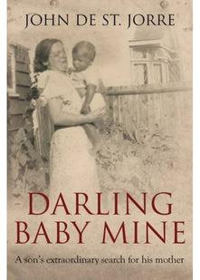 Darling Baby Mine: A Son's Extraordinary Search for His Mother