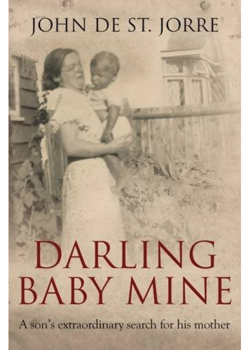 Darling Baby Mine: A Son's Extraordinary Search for His Mother