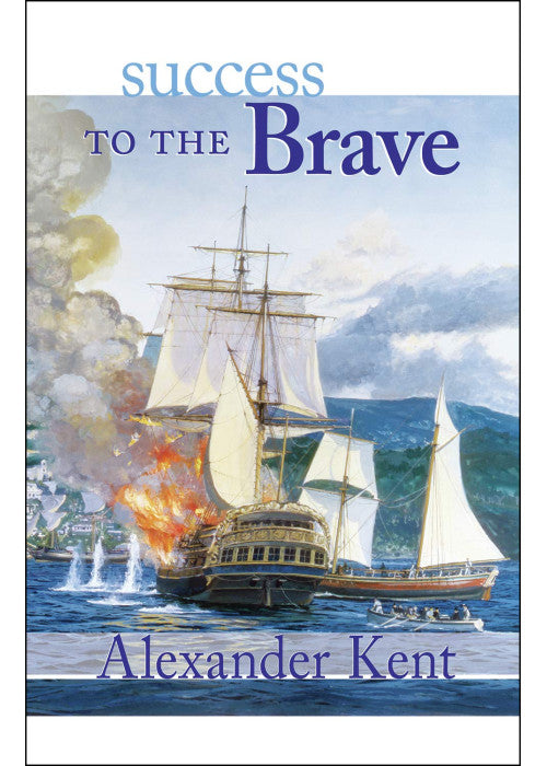 Success to the Brave (The Bolitho Novels) (Volume 15): v.15: The Richard Bolitho Novels: Vol 15 (Bolitho Novels (Paperback))
