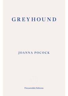 Greyhound: by Joanna Pocock