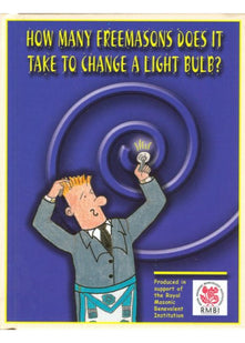How Many Freemasons Does it Take to Change a Light Bulb?