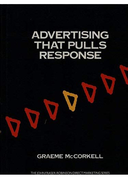 Advertising That Pulls Response (The John Fraser-Robinson Direct Marketing Series)