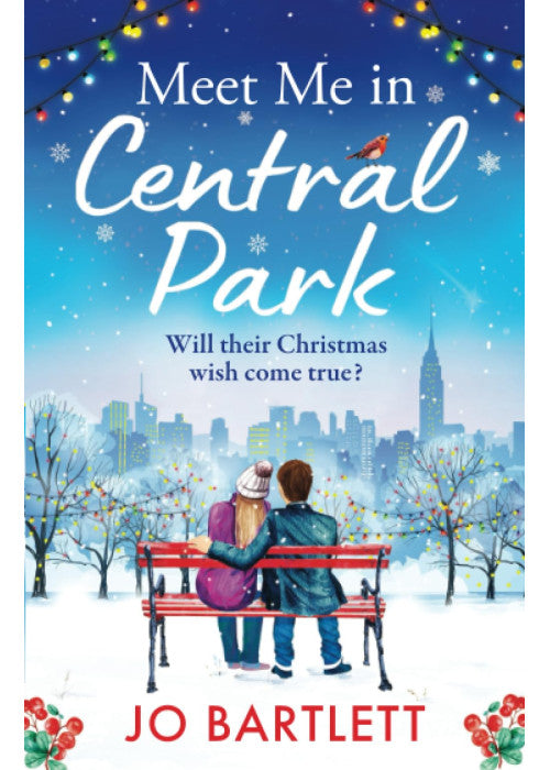 Meet Me In Central Park: A perfect, feel-good, winter romance from TOP 10 BESTSELLER Jo Bartlett
