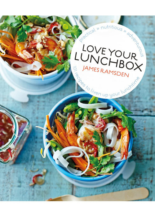 Love Your Lunchbox: 101 do-ahead recipes to liven up lunchtime