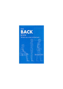 The back book: [single copy]: the Best Way to Deal with Back Pain; Get Back Active
