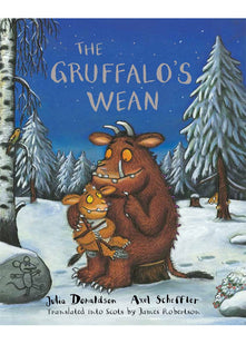 The Gruffalo's Wean: The Gruffalo's Child in Scots