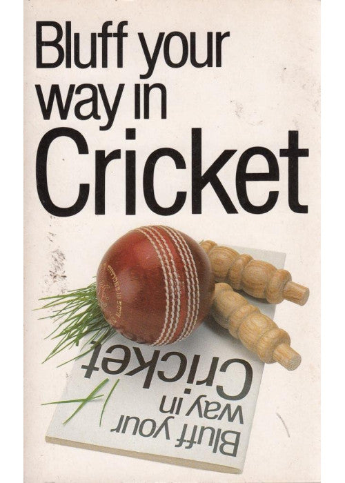 Bluff Your Way in Cricket (Bluffer's Guides)