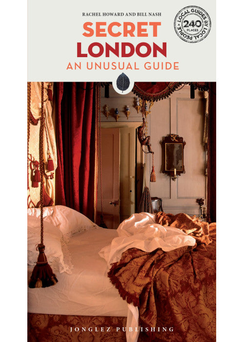 Secret London Guidebook: 240 hidden gems and unique things to do in London (Jonglez): An unusual guide