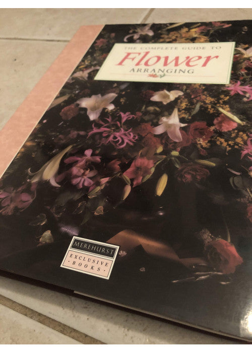 The Complete Guide to Flower Arranging