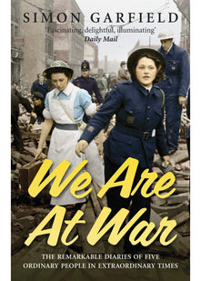 We Are At War: The Diaries of Five Ordinary People in Extraordinary Times