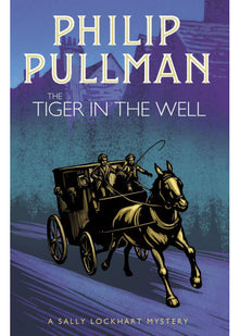 The Tiger in the Well: 3 (A Sally Lockhart Mystery)