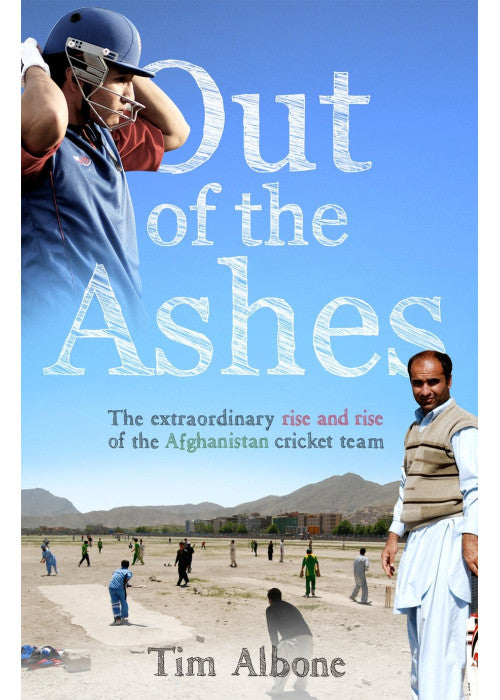 Out of the Ashes: The Remarkable Rise and Rise of the Afghanistan cricket team
