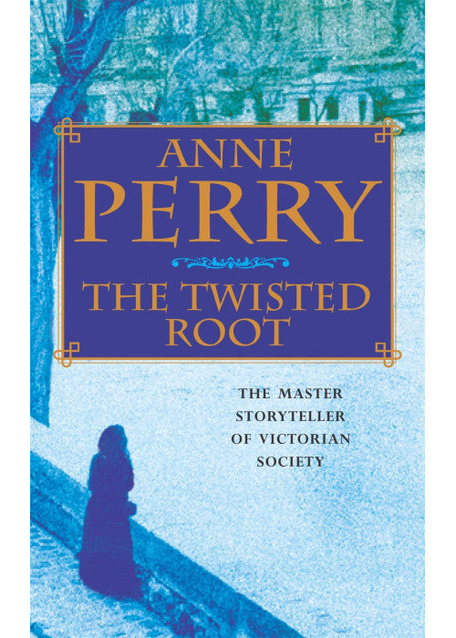 The Twisted Root (William Monk Mystery, Book 10): An elusive killer stalks the pages of this thrilling mystery