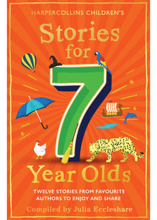 Stories for 7 Year Olds: A classic collection of stories by P. L. Travers, Michael Morpurgo and others: the perfect children’s gift