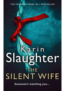 The Silent Wife: From the No. 1 Sunday Times bestselling author comes a gripping new crime thriller: Book 10 (Will Trent Series, Book 10)