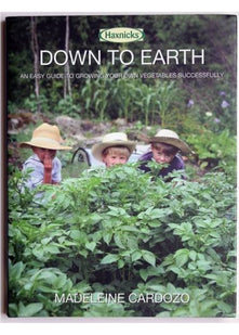 Down to Earth: An Easy Guide to Growing Your Own Vegetables