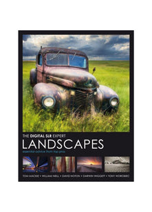 The Digital Slr Expert Landscapes: Essential Advice from the Pros