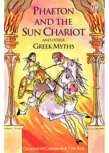 Phaeton And The Sun Chariot And Other Greek Myths :