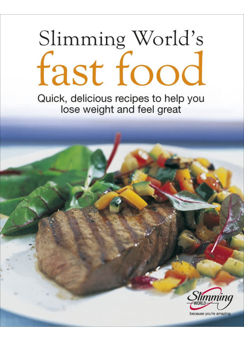 Slimming World Fast Food: Quick, Delicious Recipes to Help You Lose Weight and Feel Great