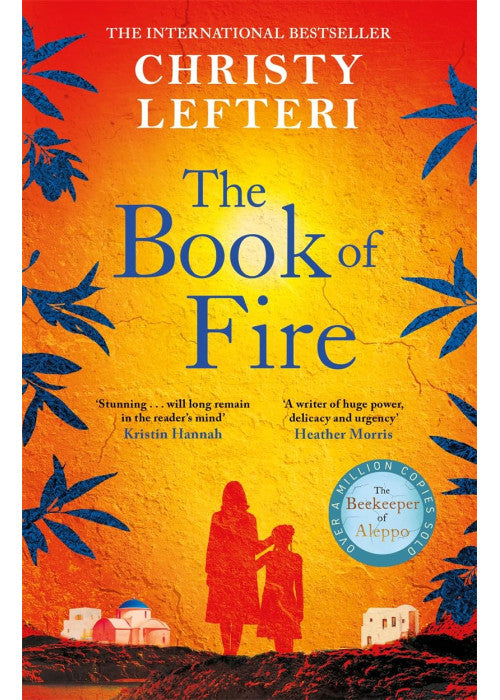 The Book of Fire: The moving, captivating and unmissable new novel from the author of THE BEEKEEPER OF ALEPPO