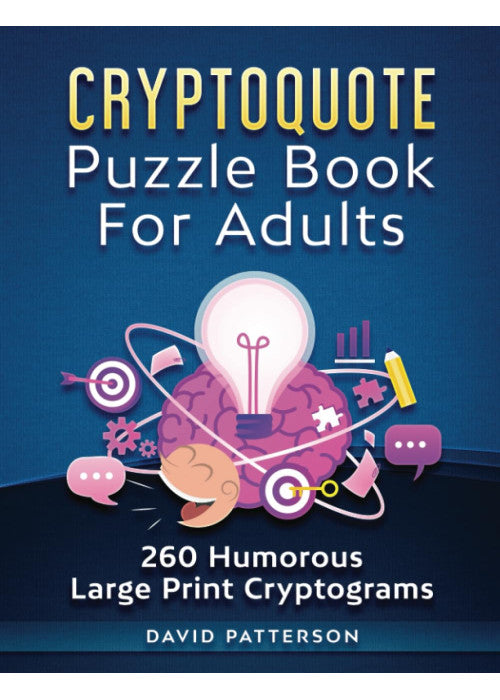 Cryptoquote Puzzle Book For Adults - 260 Humorous Large Print Cryptograms: Cryptoquip Puzzle Book for Adults Large Print - Funny and Inspirational