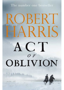 Act of Oblivion: The Thrilling new novel from the no. 1 bestseller Robert Harris