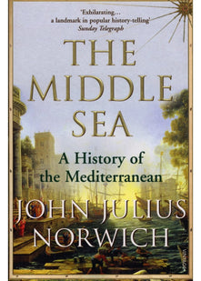 The Middle Sea: A History of the Mediterranean