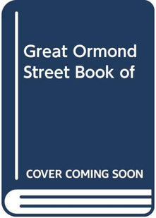 The Great Ormond Street Book of Baby and Child Care