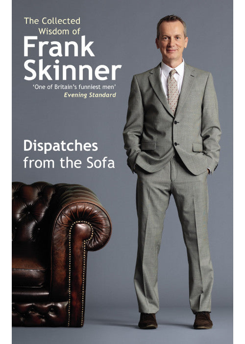 Dispatches From the Sofa: The Collected Wisdom of Frank Skinner