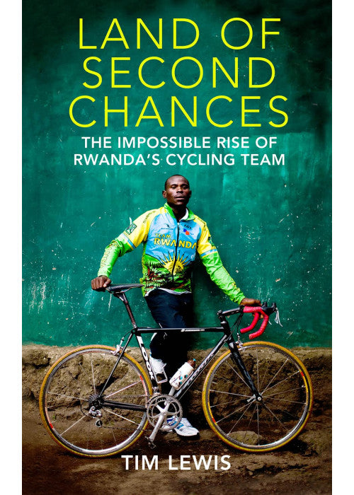 Land of Second Chances: The Impossible Rise of Rwanda's Cycling Team