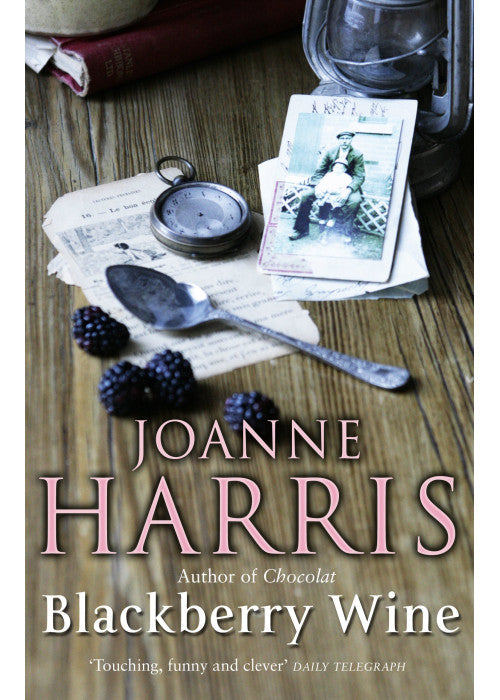 Blackberry Wine: from Joanne Harris, the bestselling author of Chocolat, comes a tantalising, sensuous and magical novel which takes us back to the charming French village of Lansquenet