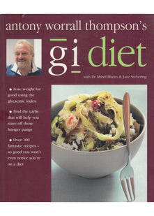 Antony Worrall Thompson's GI Diet