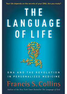 The Language of Life: DNA and the Revolution in Personalized Medicine