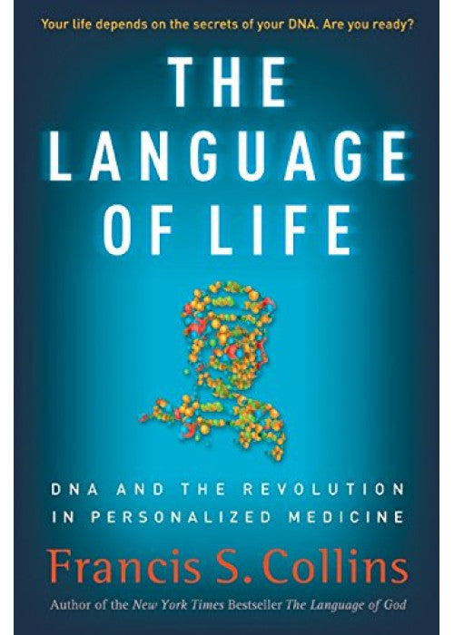 The Language of Life: DNA and the Revolution in Personalized Medicine