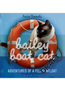 Bailey Boat Cat: Adventures of a Feline Afloat