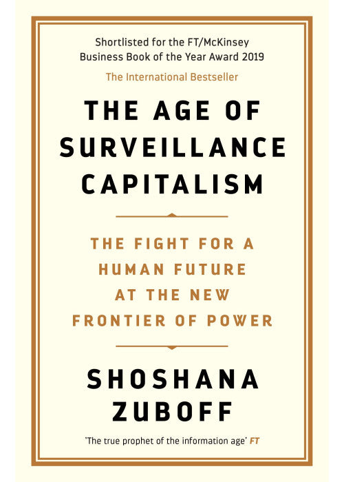 The Age of Surveillance Capitalism: AN OBSERVER BEST BOOK OF THE CENTURY