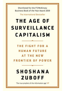 The Age of Surveillance Capitalism: AN OBSERVER BEST BOOK OF THE CENTURY