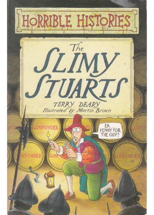 The Slimy Stuarts (Horrible Histories)