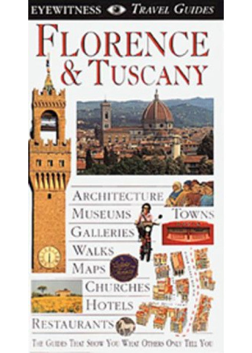Florence and Tuscany (Eyewitness Travel Guides. Florence and Tuscany, 1997)
