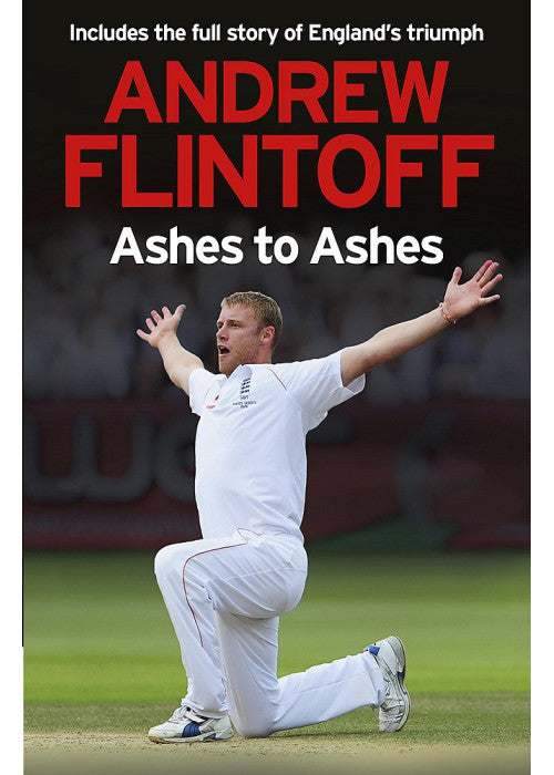 Andrew Flintoff: Ashes to Ashes: One Test After Another