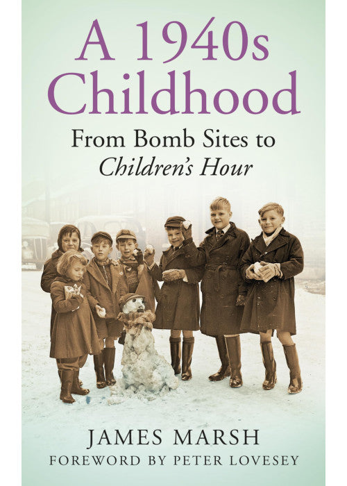 A 1940s Childhood: From Bomb Sites to Children's Hour