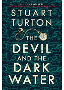 The Devil and the Dark Water: from the bestselling author of The Seven Deaths of Evelyn Hardcastle and The Last Murder at the End of the World