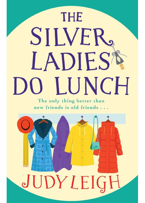 The Silver Ladies Do Lunch: Discover the TOP TEN smash hit from MILLION COPY BESTSELLER Judy Leigh