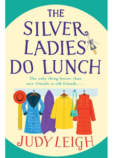 The Silver Ladies Do Lunch: Discover the TOP TEN smash hit from MILLION COPY BESTSELLER Judy Leigh