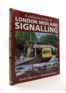 A Pictorial Survey of London Midland Signalling