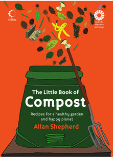 The Little Book of Compost: Recipes for a Healthy Garden and Happy Planet